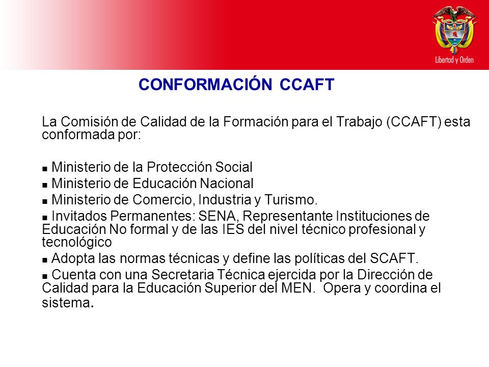 CONFORMACIÓN CCAFT La Comisión de Calidad de la Formación para el Trabajo (CCAFT) esta conformada por: