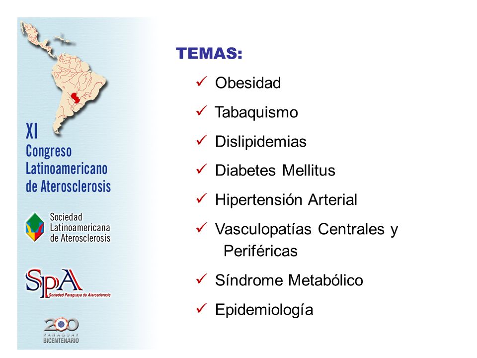 TEMAS: Obesidad. Tabaquismo. Dislipidemias. Diabetes Mellitus. Hipertensión Arterial. Vasculopatías Centrales y Periféricas.
