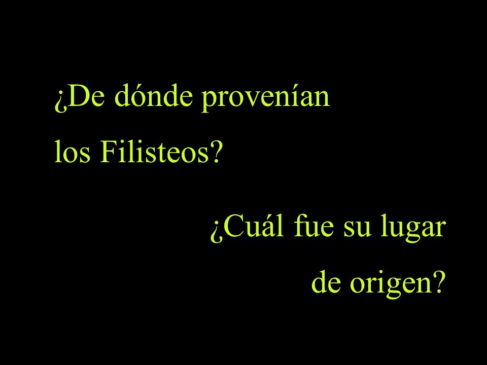 ¿De dónde provenían los Filisteos ¿Cuál fue su lugar de origen