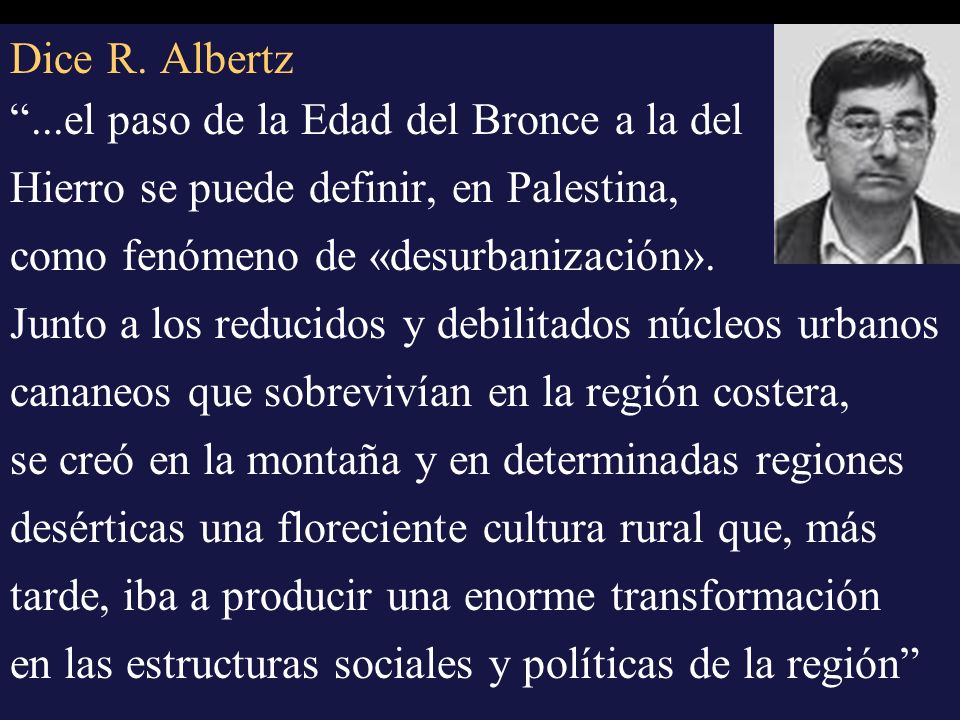 ...el paso de la Edad del Bronce a la del