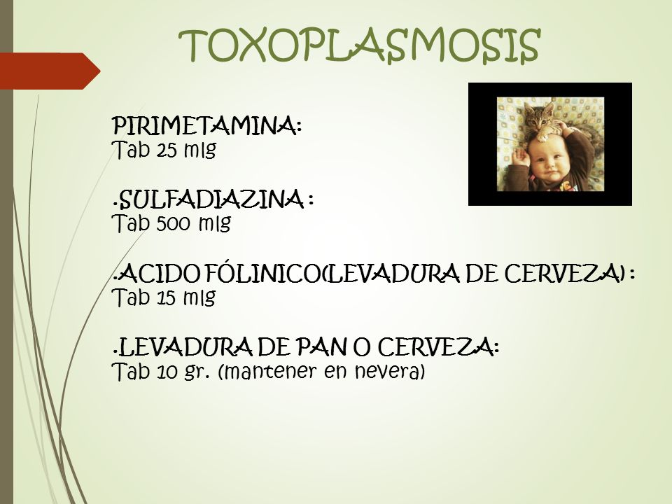 TOXOPLASMOSIS PIRIMETAMINA: Tab 25 mlg. SULFADIAZINA : Tab 500 mlg