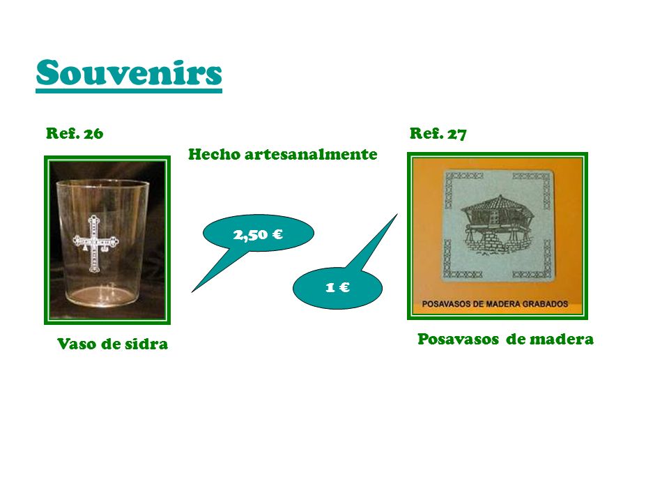 Souvenirs Ref. 26 Ref. 27 Hecho artesanalmente 2,50 € 1 €