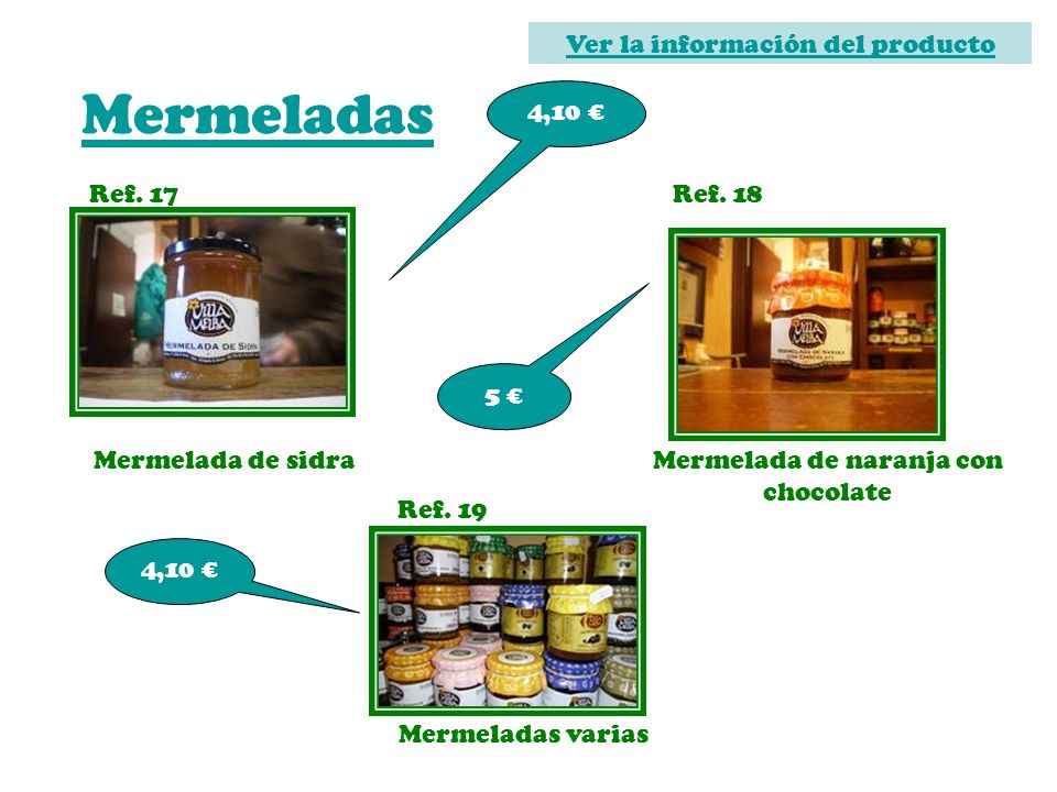 Mermeladas Ver la información del producto 4,10 € Ref. 17 Ref €