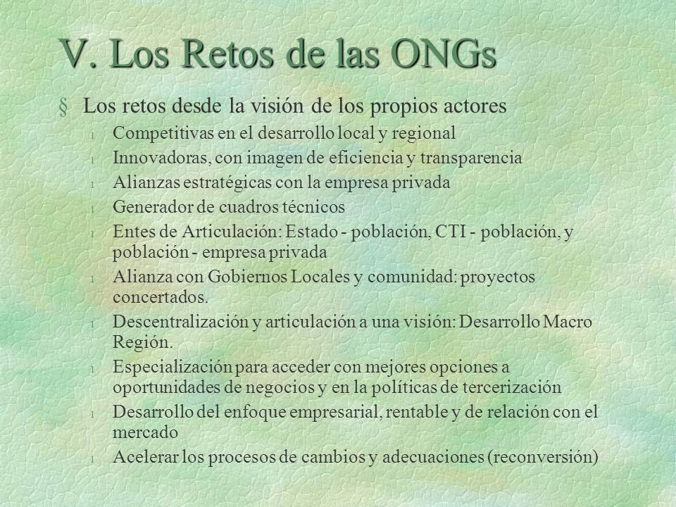V. Los Retos de las ONGs Los retos desde la visión de los propios actores. Competitivas en el desarrollo local y regional.