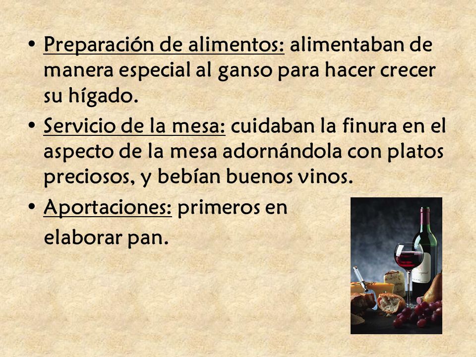 Preparación de alimentos: alimentaban de manera especial al ganso para hacer crecer su hígado.