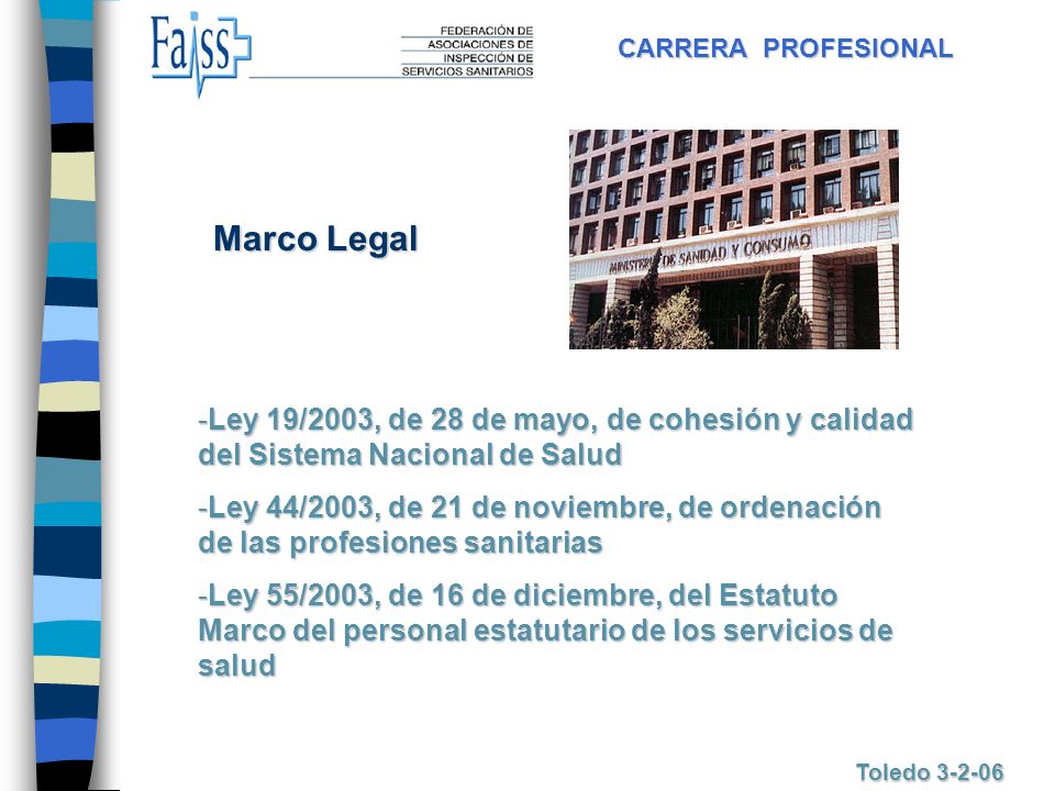 CARRERA PROFESIONAL Marco Legal. Ley 19/2003, de 28 de mayo, de cohesión y calidad del Sistema Nacional de Salud.