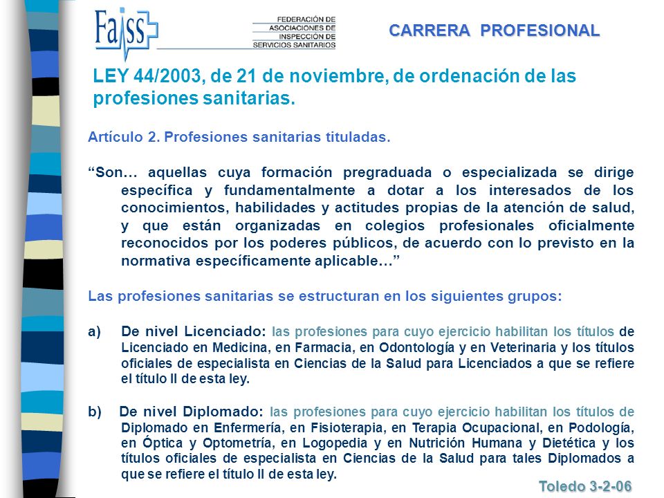 CARRERA PROFESIONAL LEY 44/2003, de 21 de noviembre, de ordenación de las profesiones sanitarias. Artículo 2. Profesiones sanitarias tituladas.