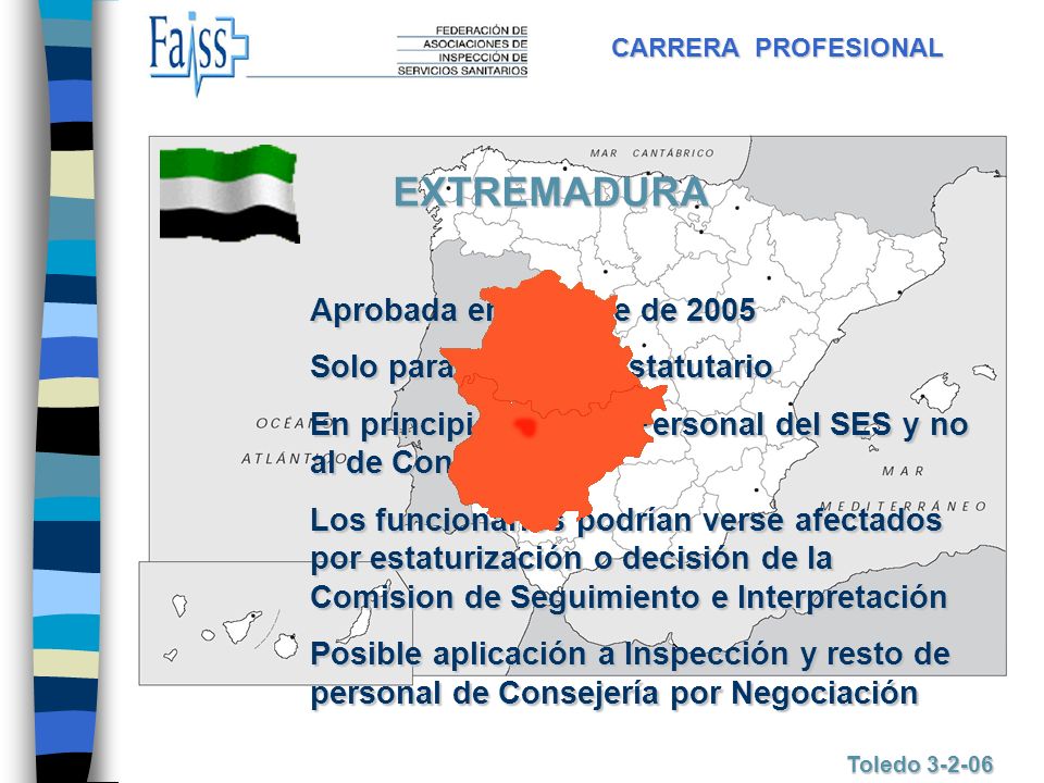 EXTREMADURA Aprobada en octubre de 2005 Solo para Personal Estatutario