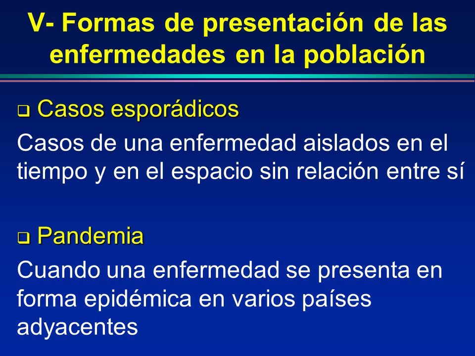 V- Formas de presentación de las enfermedades en la población