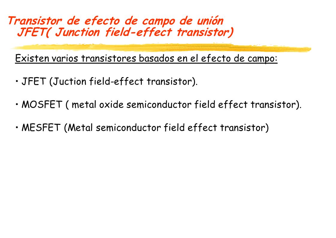 Transistor de efecto de campo de unión JFET( Junction field-effect transistor)