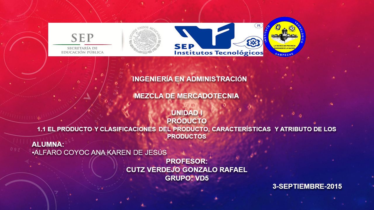 INGENIERÍA EN ADMINISTRACIÓN MEZCLA DE MERCADOTECNIA UNIDAD I PRODUCTO