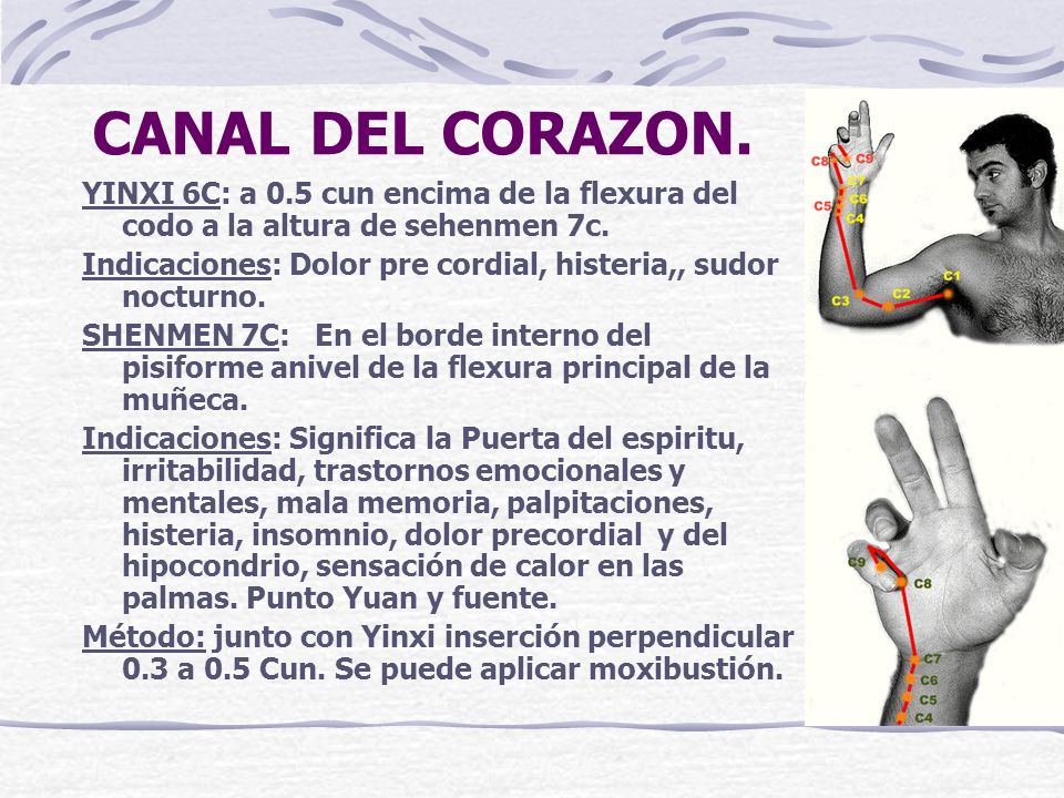 CANAL DEL CORAZON. YINXI 6C: a 0.5 cun encima de la flexura del codo a la altura de sehenmen 7c.