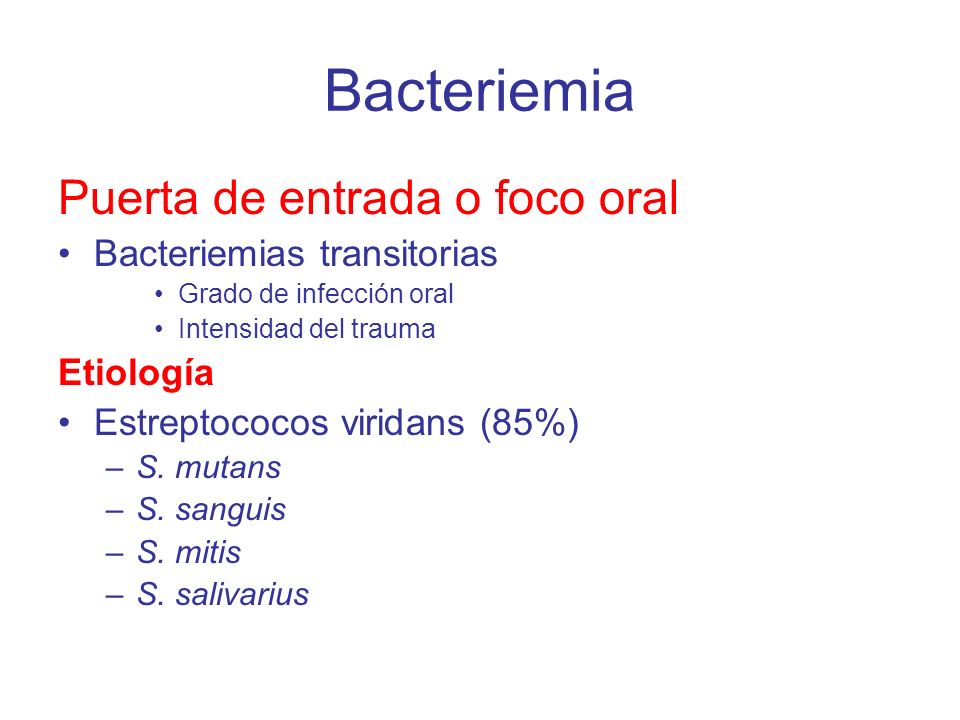 Bacteriemia Puerta de entrada o foco oral Bacteriemias transitorias
