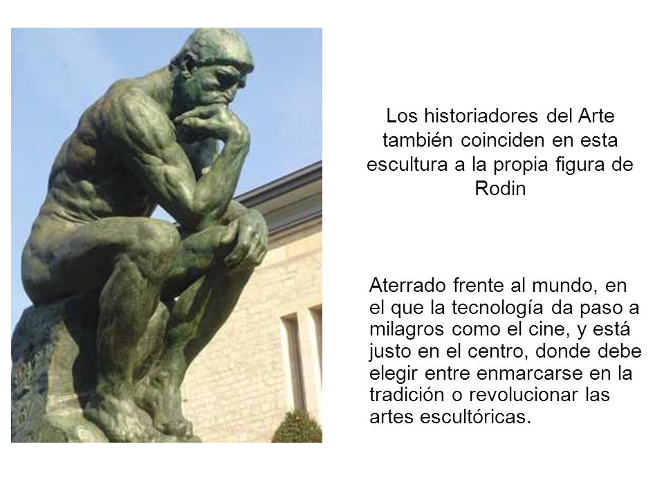 Los historiadores del Arte también coinciden en esta escultura a la propia figura de Rodin