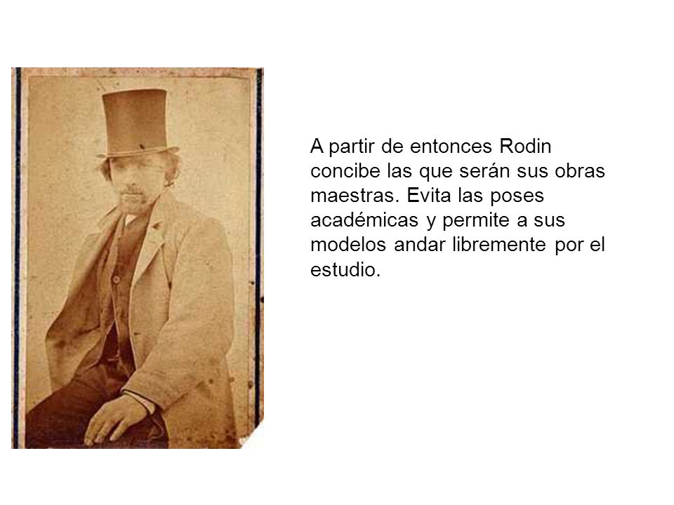 A partir de entonces Rodin concibe las que serán sus obras maestras