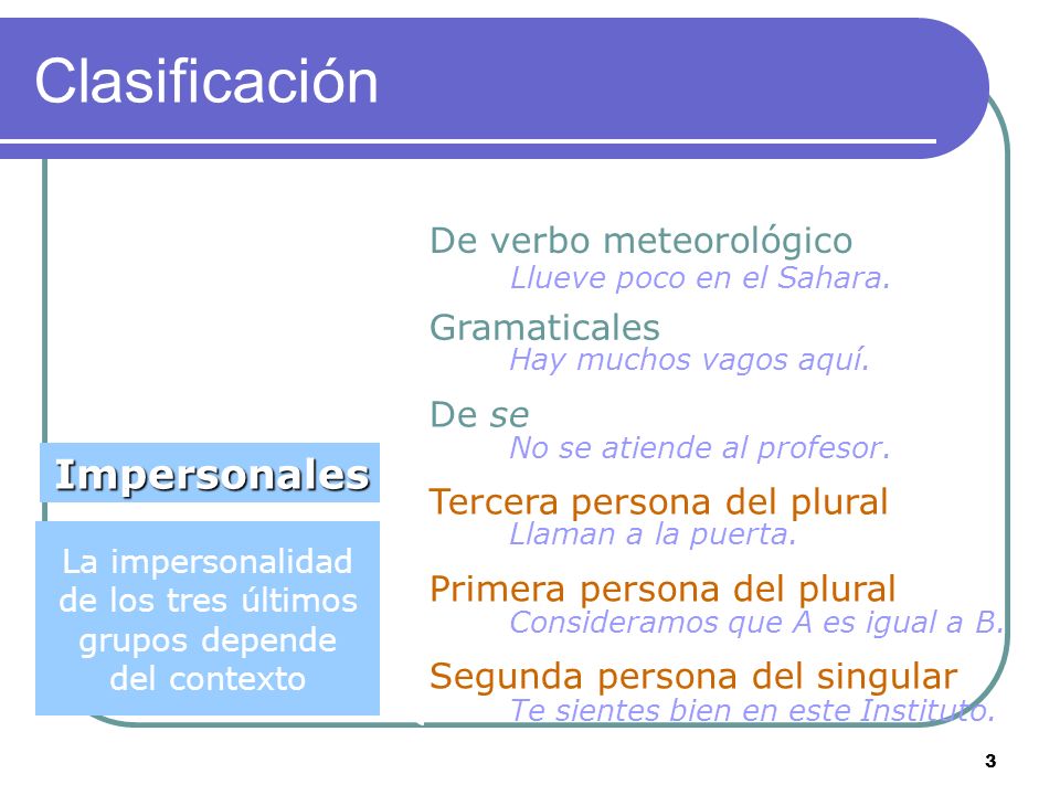 La impersonalidad de los tres últimos grupos depende del contexto