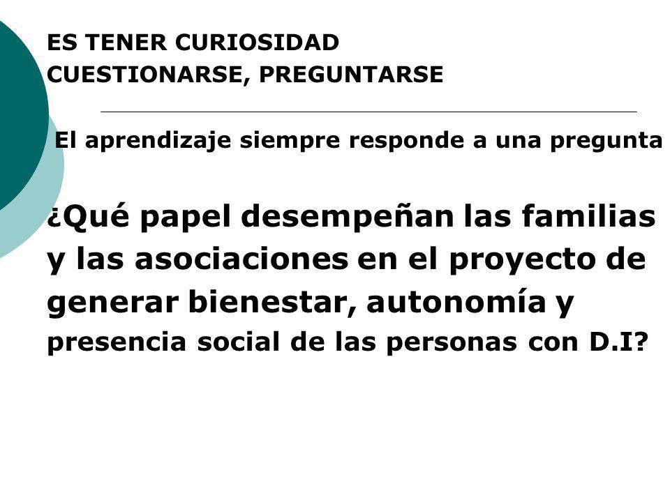y las asociaciones en el proyecto de generar bienestar, autonomía y