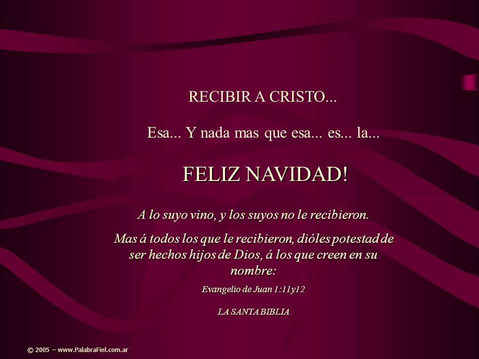 Esa... Y nada mas que esa... es... la... FELIZ NAVIDAD!