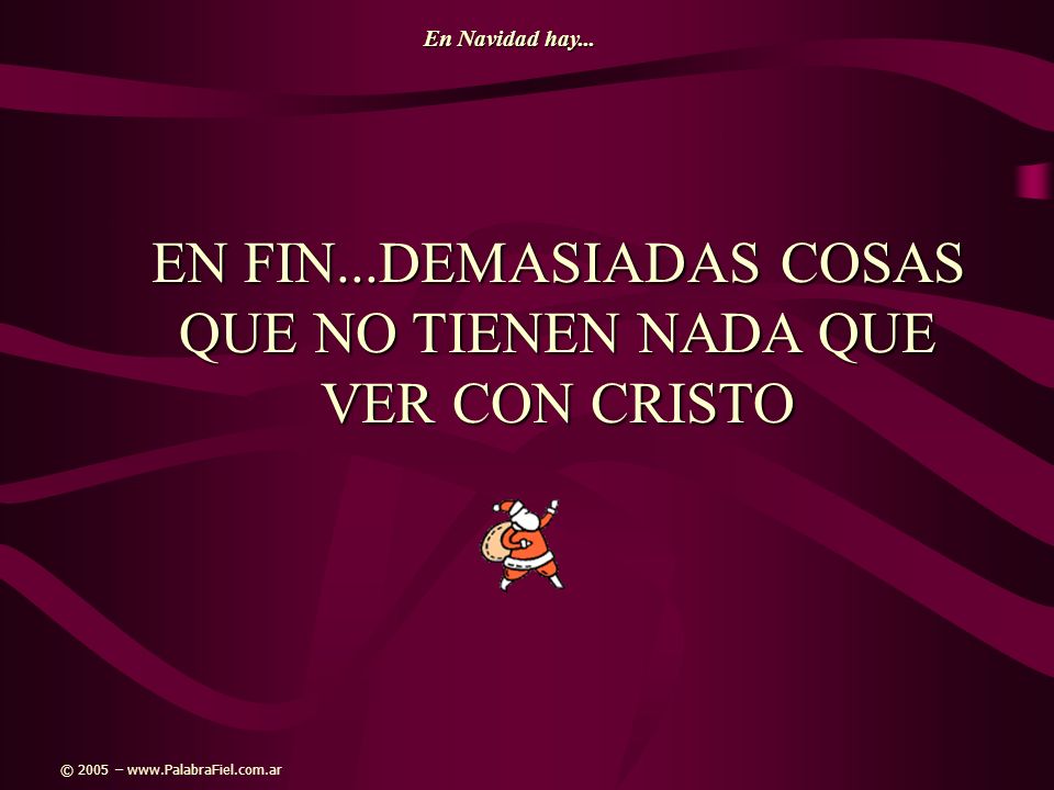 EN FIN...DEMASIADAS COSAS QUE NO TIENEN NADA QUE VER CON CRISTO