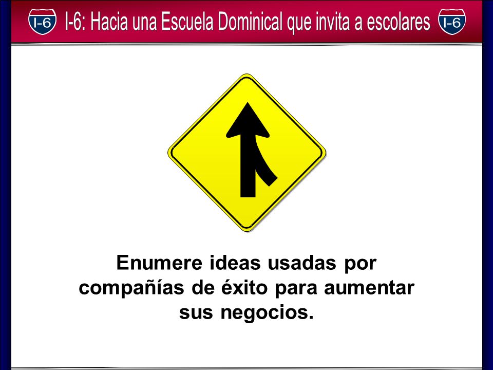 Enumere ideas usadas por compañías de éxito para aumentar sus negocios.