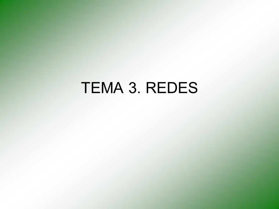 TEMA 3. REDES