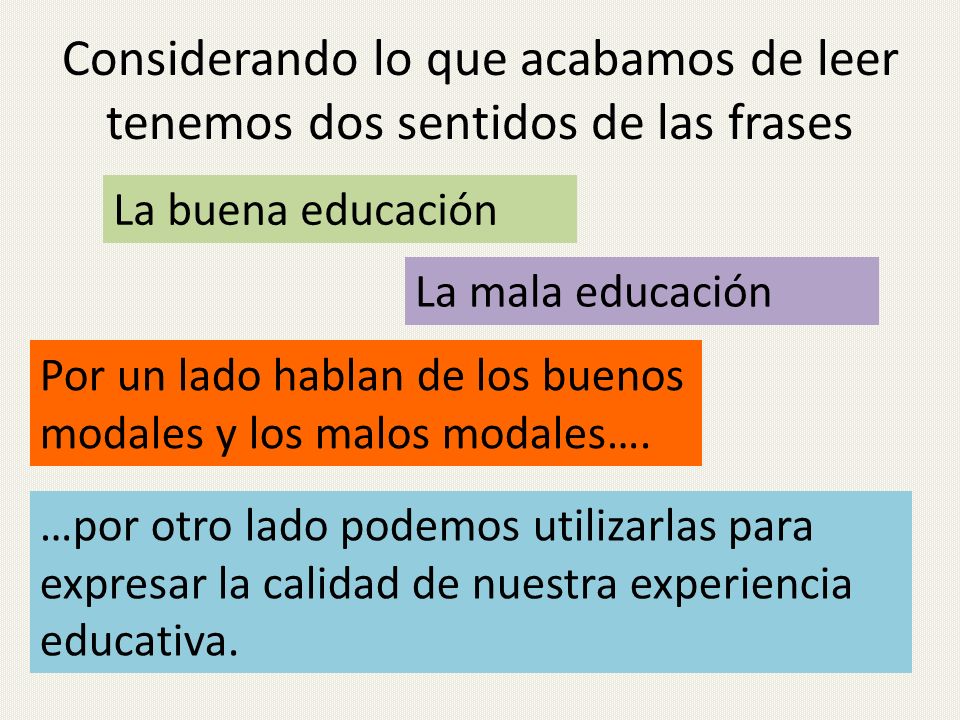 Considerando lo que acabamos de leer tenemos dos sentidos de las frases