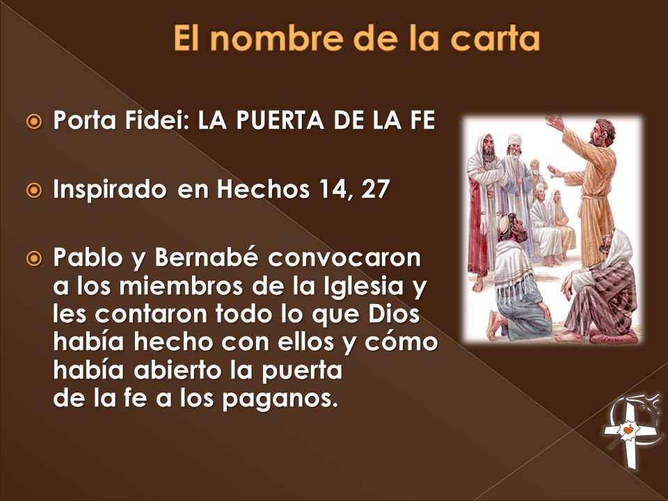 El nombre de la carta Porta Fidei: LA PUERTA DE LA FE