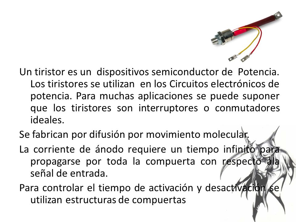 Un tiristor es un dispositivos semiconductor de Potencia
