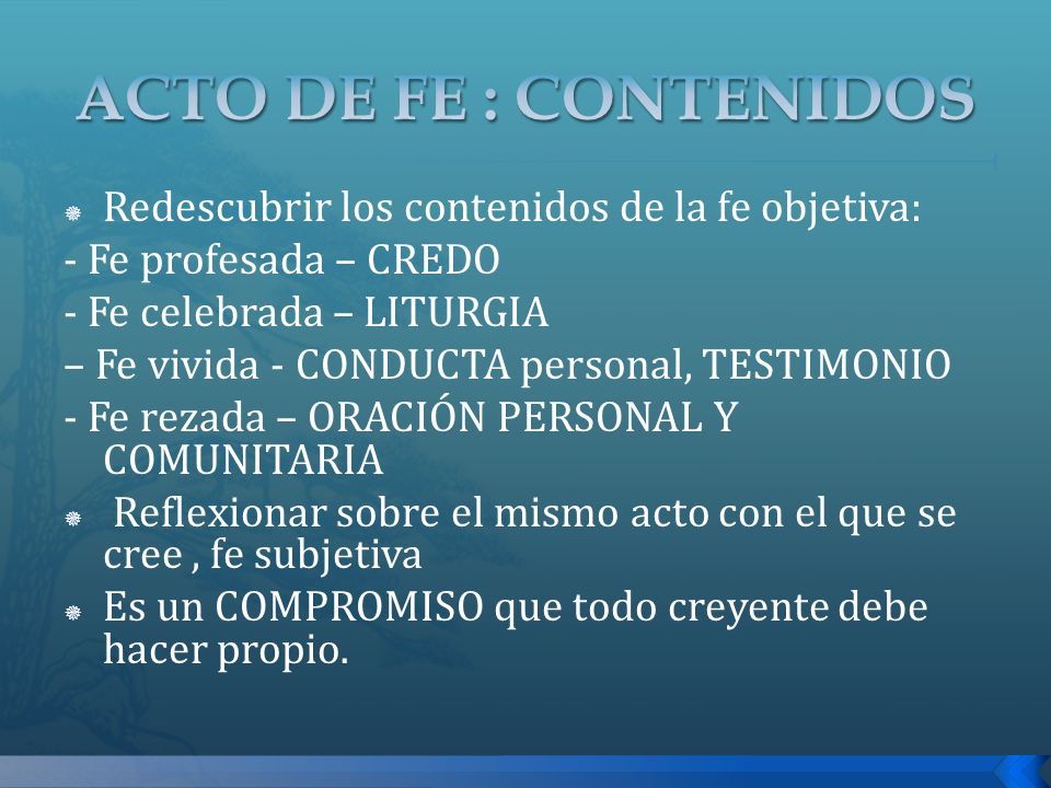 ACTO DE FE : CONTENIDOS Redescubrir los contenidos de la fe objetiva: