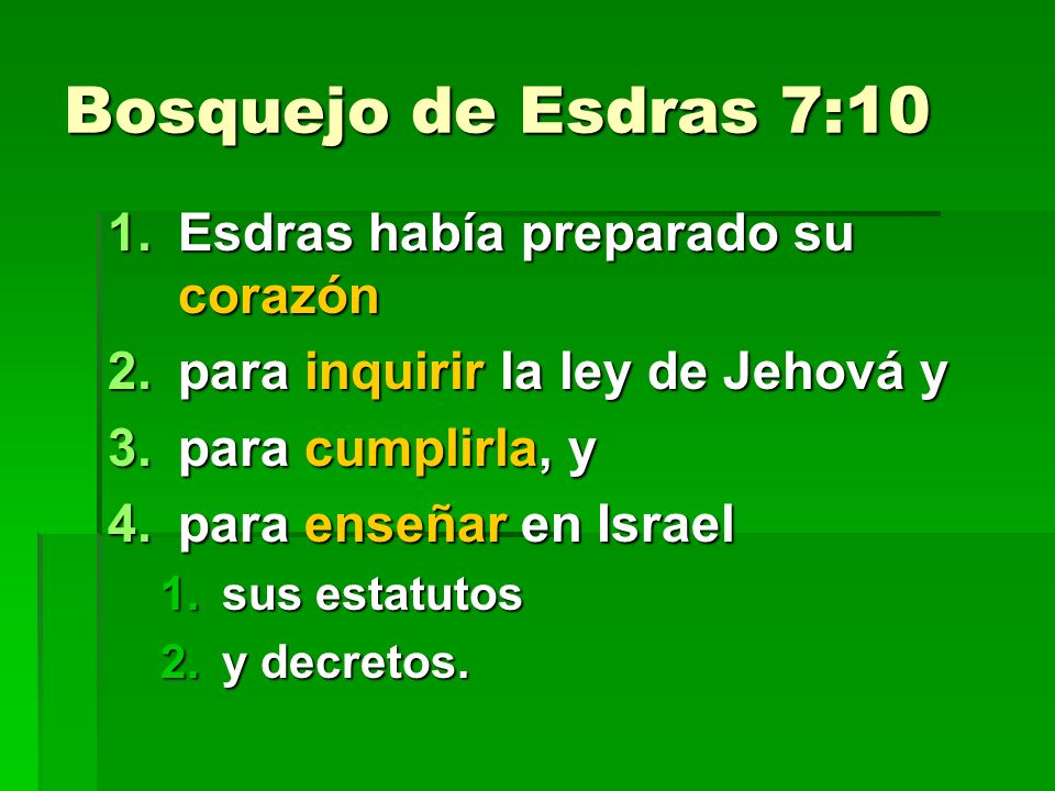 Bosquejo de Esdras 7:10 Esdras había preparado su corazón