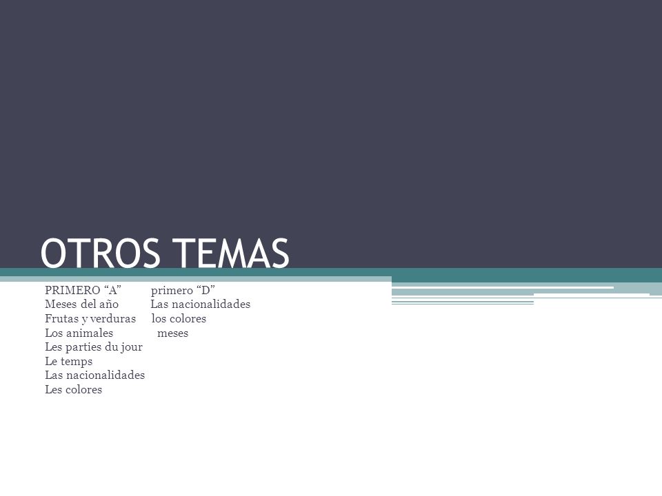 OTROS TEMAS PRIMERO A primero D Meses del año Las nacionalidades