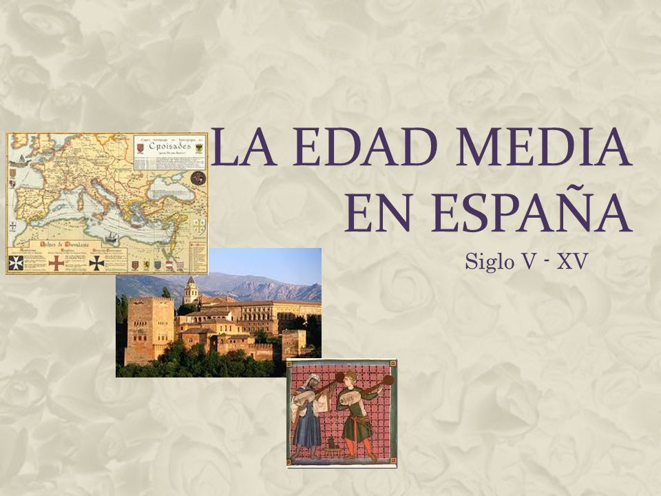 La Edad Media En España Siglo V - XV