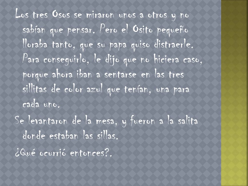 Los tres Osos se miraron unos a otros y no sabían que pensar