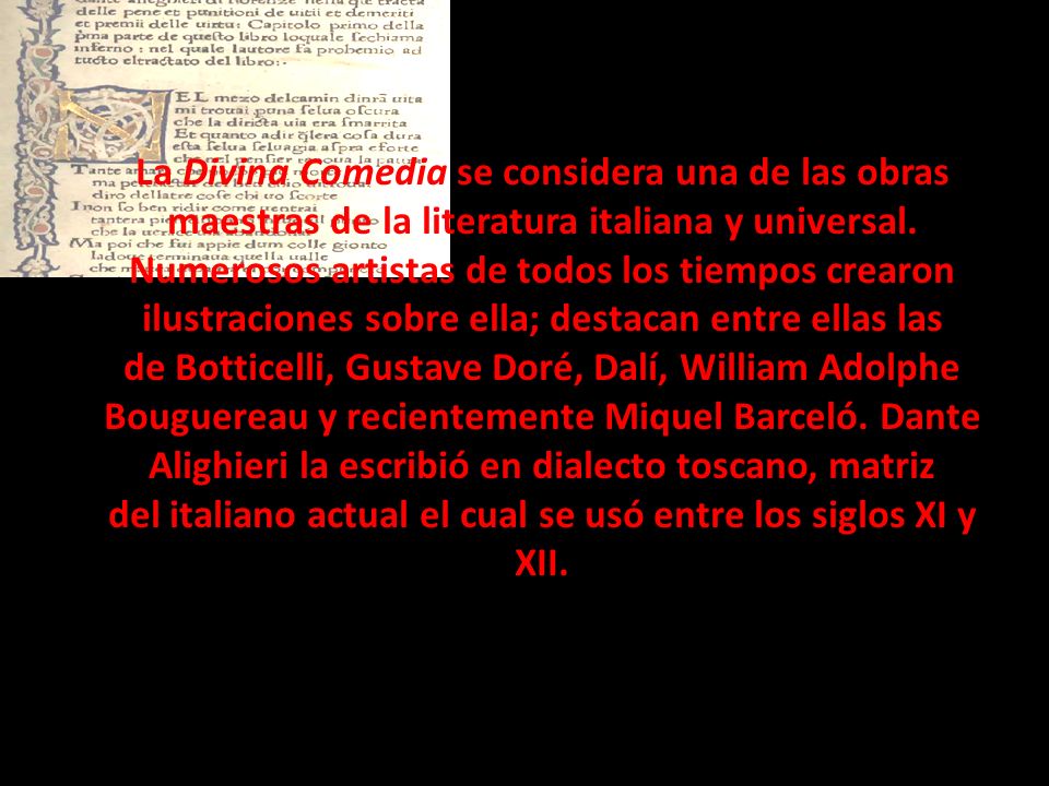 La Divina Comedia se considera una de las obras maestras de la literatura italiana y universal.