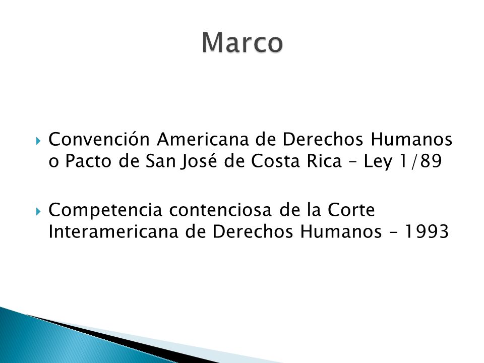 Marco Convención Americana de Derechos Humanos o Pacto de San José de Costa Rica – Ley 1/89.