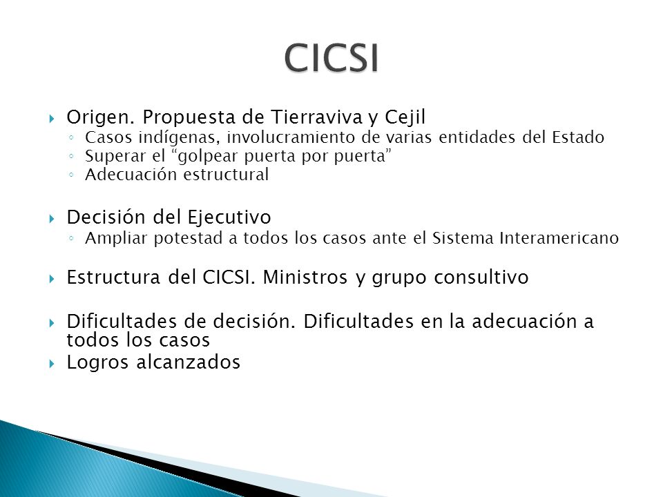 CICSI Origen. Propuesta de Tierraviva y Cejil Decisión del Ejecutivo