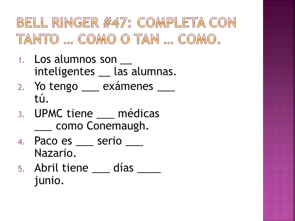 Bell Ringer #47: Completa con tanto … como o tan … como.