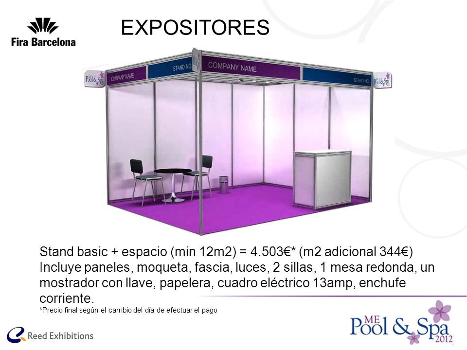 EXPOSITORES Stand basic + espacio (min 12m2) = 4.503€* (m2 adicional 344€)