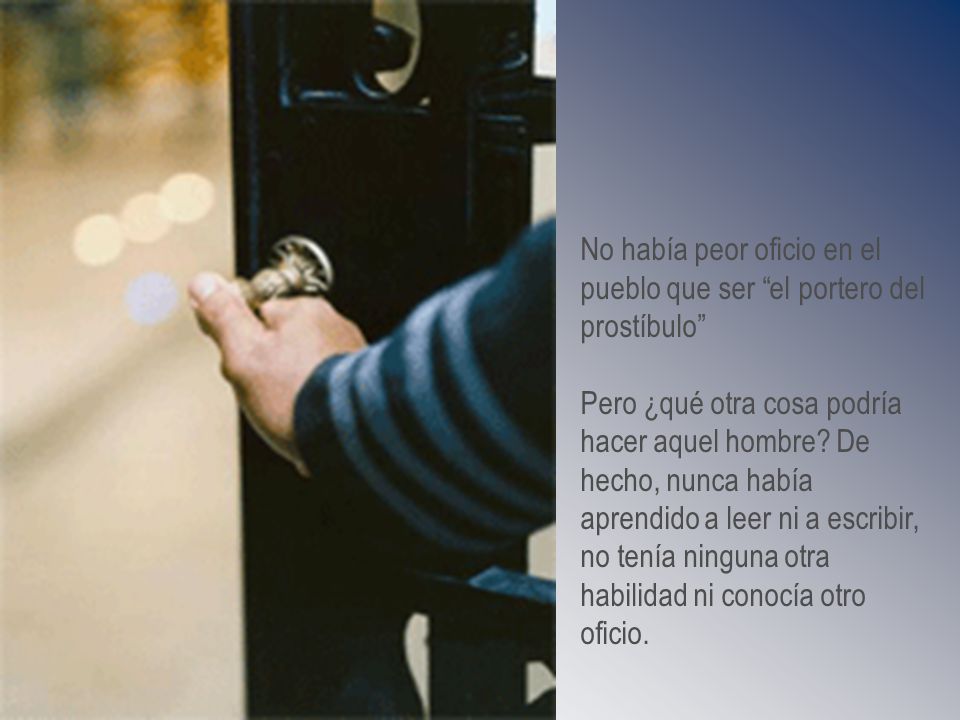 No había peor oficio en el pueblo que ser el portero del prostíbulo