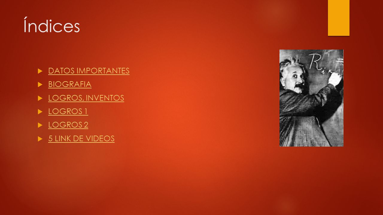 Índices DATOS IMPORTANTES BIOGRAFIA LOGROS, INVENTOS LOGROS 1 LOGROS 2