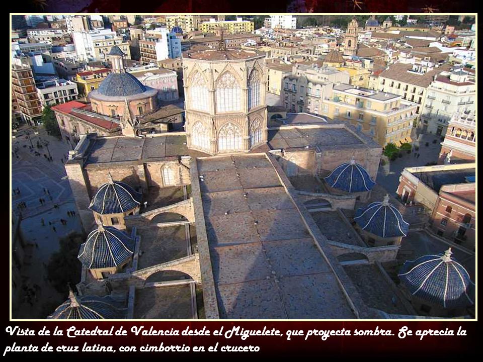 Vista de la Catedral de Valencia desde el Miguelete, que proyecta sombra.