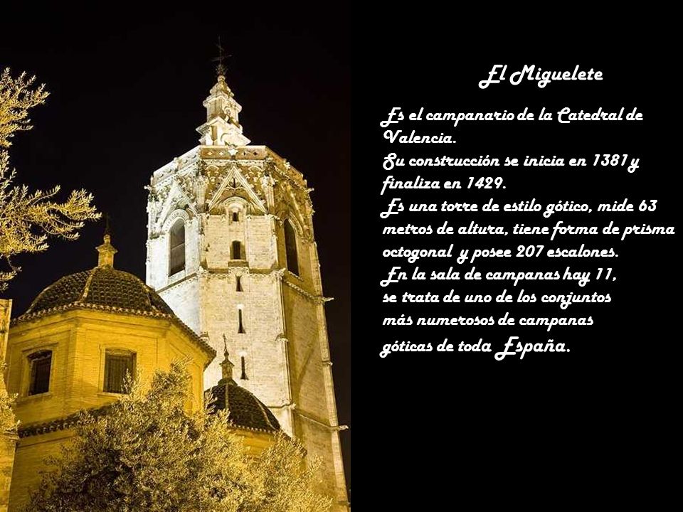 El Miguelete Es el campanario de la Catedral de Valencia.