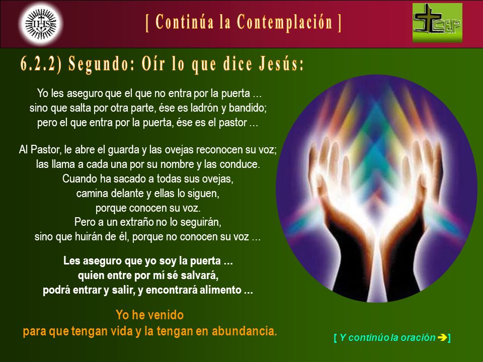 [ Continúa la Contemplación ] 6.2.2) Segundo: Oír lo que dice Jesús:
