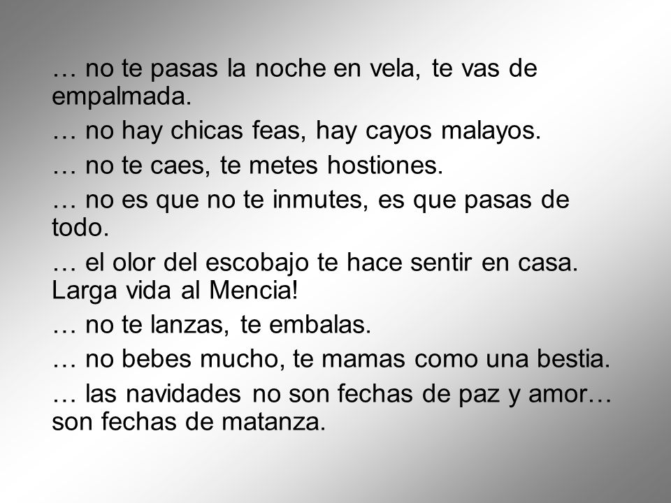 … no te pasas la noche en vela, te vas de empalmada.