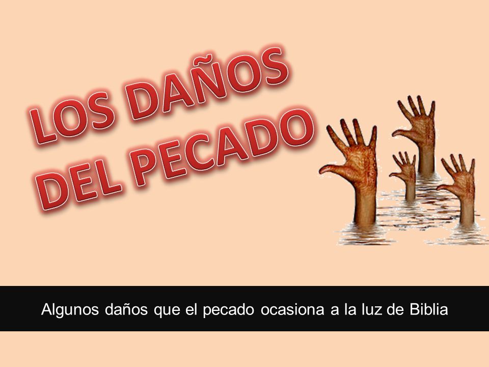 Algunos daños que el pecado ocasiona a la luz de Biblia