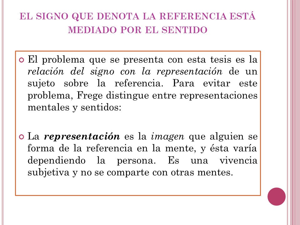 el signo que denota la referencia está mediado por el sentido