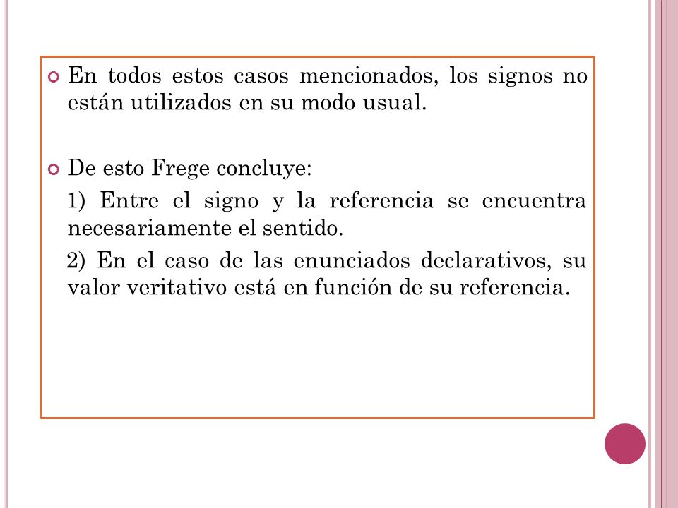 En todos estos casos mencionados, los signos no están utilizados en su modo usual.
