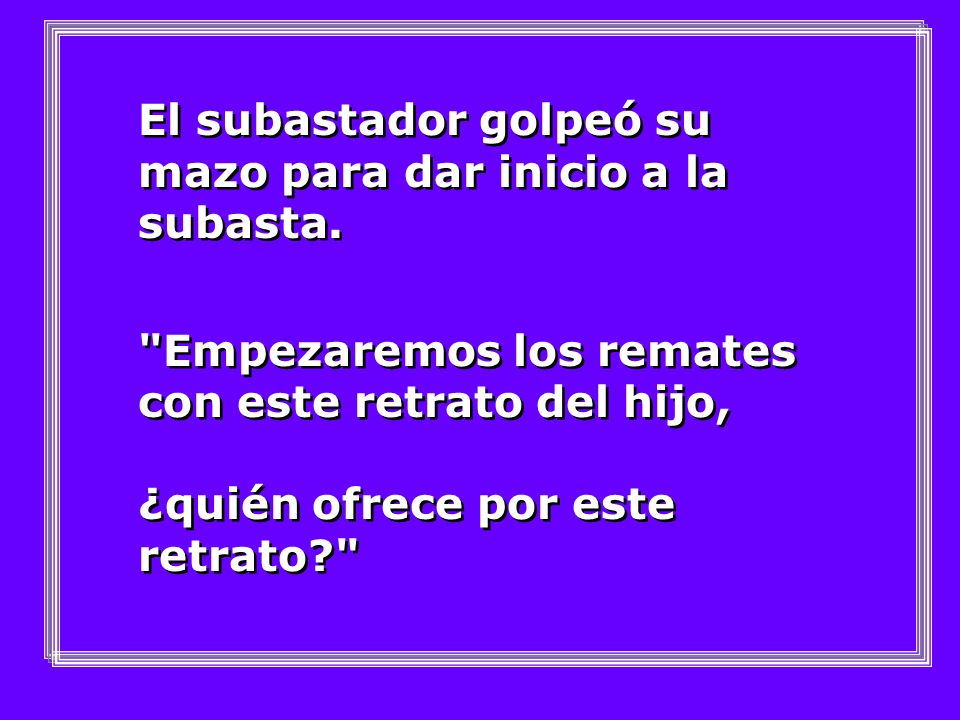 El subastador golpeó su mazo para dar inicio a la subasta.