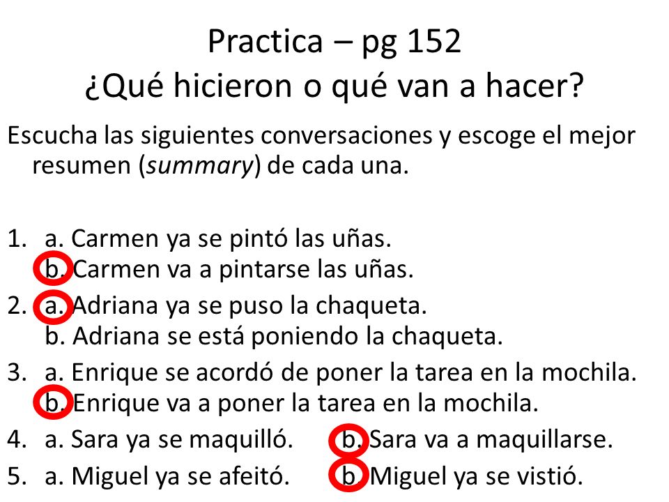 Practica – pg 152 ¿Qué hicieron o qué van a hacer