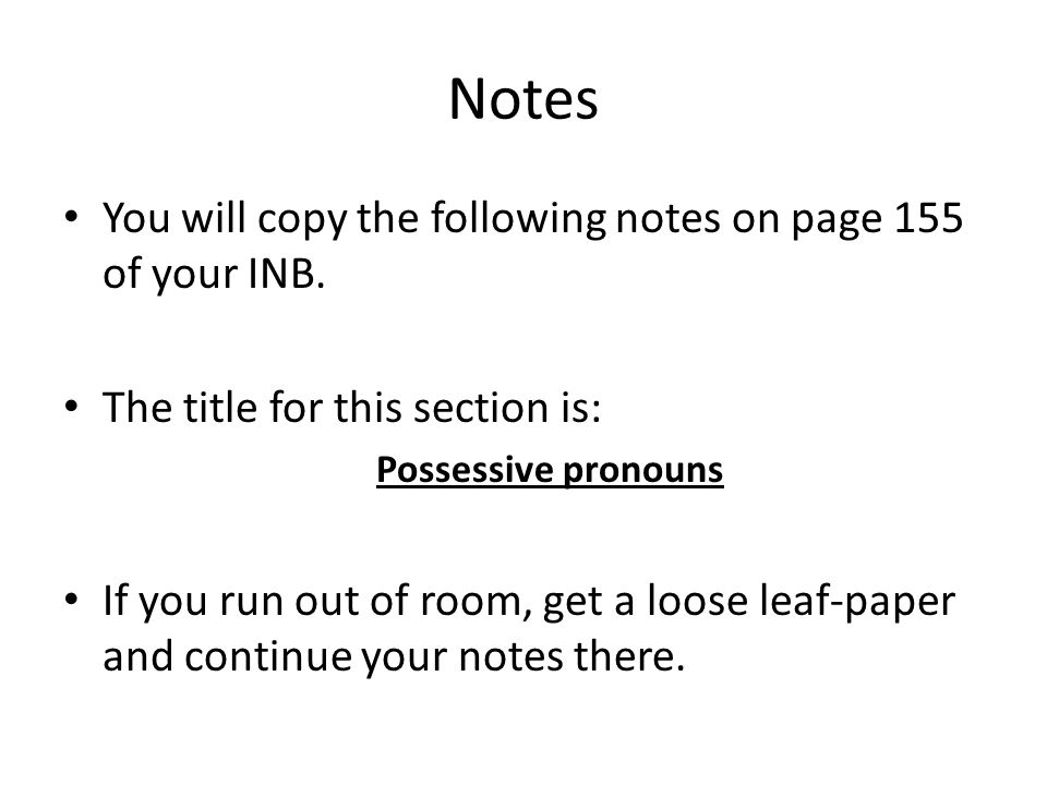 Notes You will copy the following notes on page 155 of your INB.